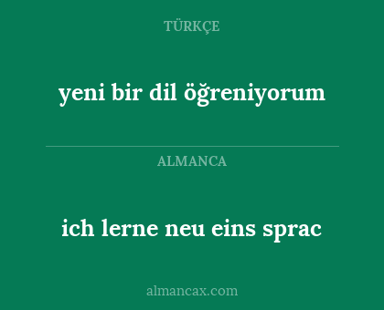 yeni bir dil öğreniyorum - ich lerne neu eins sprac