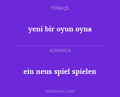yeni bir oyun oyna - ein neus spiel spielen