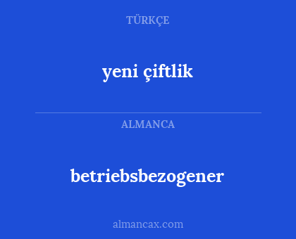 yeni çiftlik - betriebsbezogener