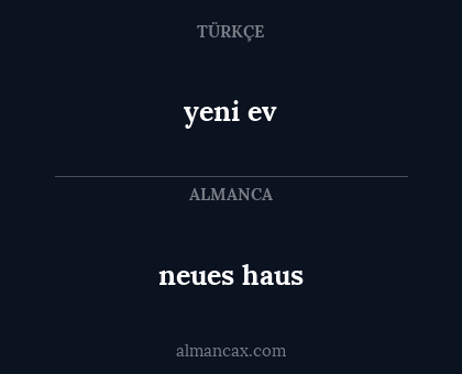 neues haus - yeni ev