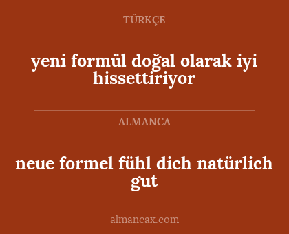 yeni formül doğal olarak iyi hissettiriyor - neue formel fühl dich natürlich gut