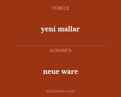 yeni mallar - neue ware