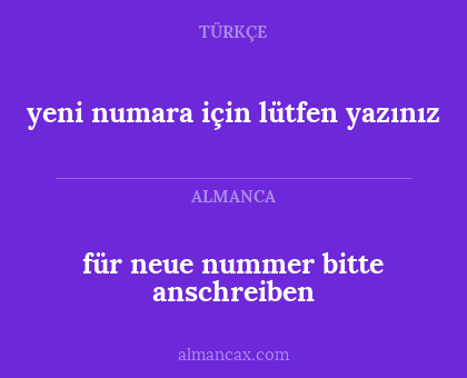 yeni numara için lütfen yazınız - für neue nummer bitte anschreiben