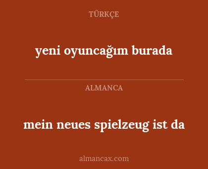 yeni oyuncağım burada - mein neues spielzeug ist da