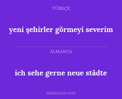 yeni şehirler görmeyi severim - ich sehe gerne neue städte