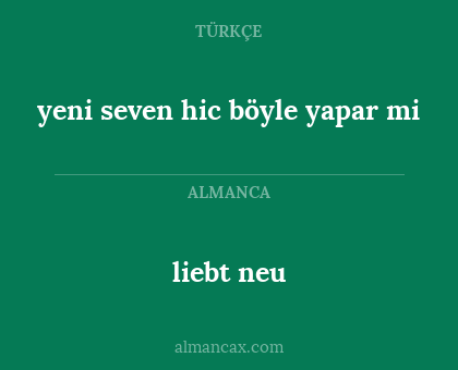 yeni seven hic böyle yapar mi - liebt neu