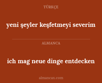 yeni şeyler keşfetmeyi severim - ich mag neue dinge entdecken