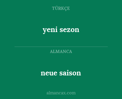 neue saison - yeni sezon