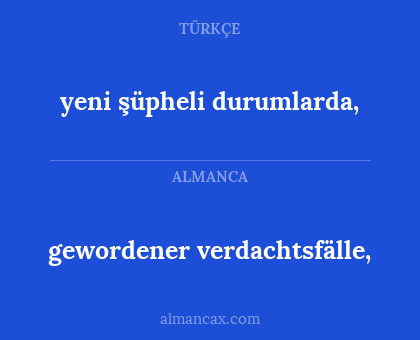 gewordener verdachtsfälle, - yeni şüpheli durumlarda,