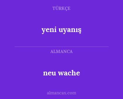 yeni uyanış - neu wache
