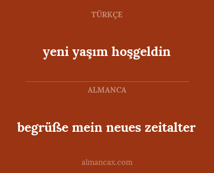yeni yaşım hoşgeldin - begrüße mein neues zeitalter