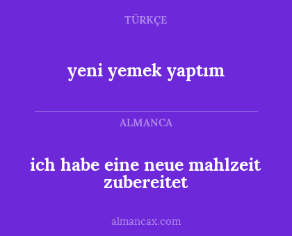 ich habe eine neue mahlzeit zubereitet - yeni yemek yaptım