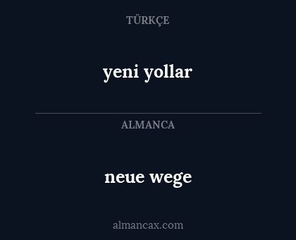 neue wege - yeni yollar