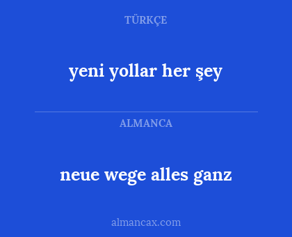 neue wege alles ganz - yeni yollar her şey
