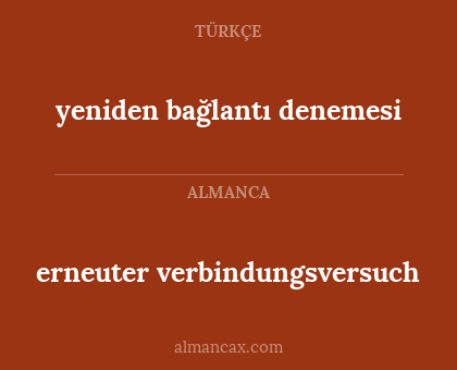 erneuter verbindungsversuch - yeniden bağlantı denemesi