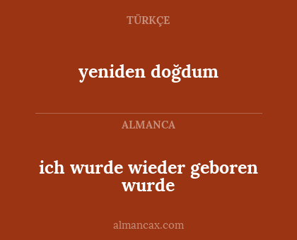 ich wurde wieder geboren wurde - yeniden doğdum