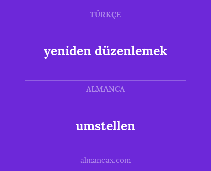 umstellen - yeniden düzenlemek