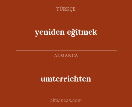 yeniden eğitmek - umterrichten