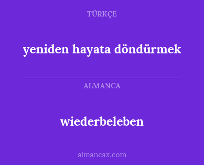wiederbeleben - yeniden hayata döndürmek