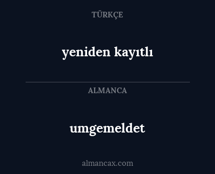 umgemeldet - yeniden kayıtlı