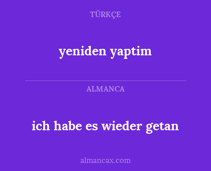 yeniden yaptim - ich habe es wieder getan