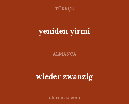 wieder zwanzig - yeniden yirmi