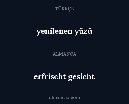 erfrischt gesicht - yenilenen yüzü