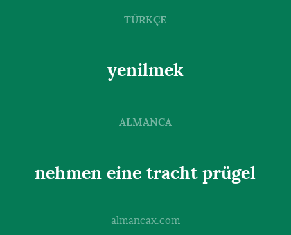 yenilmek - nehmen eine tracht prügel