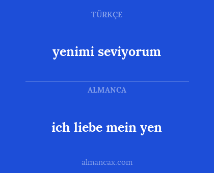 yenimi seviyorum - ich liebe mein yen