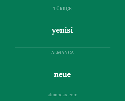 yenisi - neue