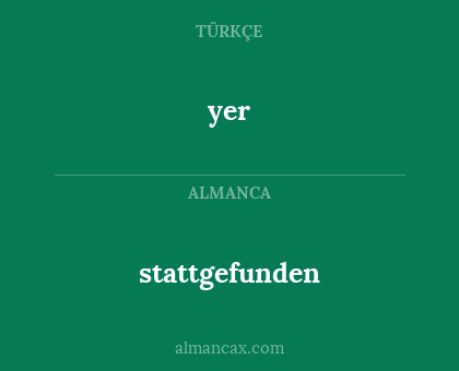yer - stattgefunden