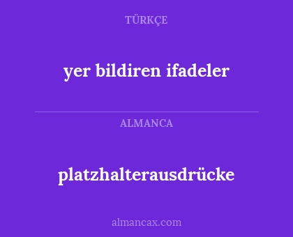 platzhalterausdrücke - yer bildiren ifadeler