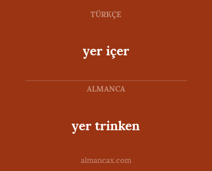 yer trinken - yer içer