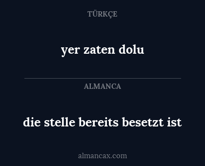 die stelle bereits besetzt ist - yer zaten dolu