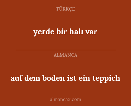 auf dem boden ist ein teppich - yerde bir halı var