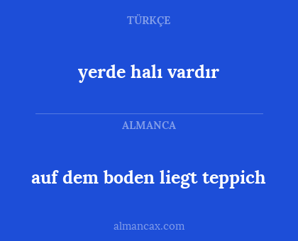 yerde halı vardır - auf dem boden liegt teppich