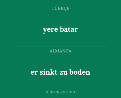 yere batar - er sinkt zu boden