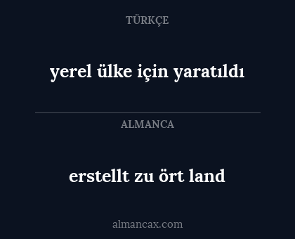 erstellt zu ört land - yerel ülke için yaratıldı