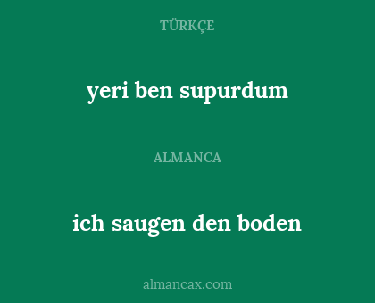 ich saugen den boden - yeri ben supurdum