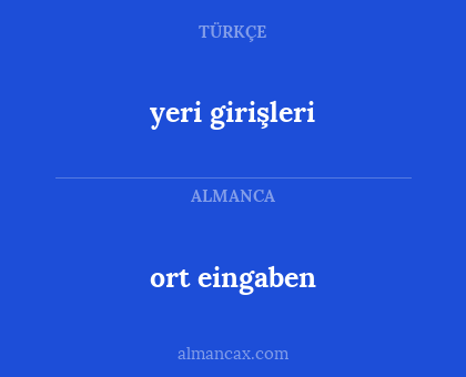 ort eingaben - yeri girişleri