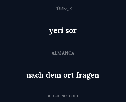 nach dem ort fragen - yeri sor