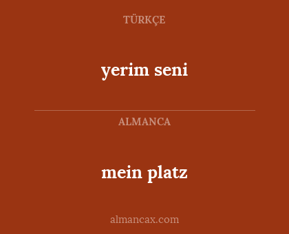 mein platz - yerim seni