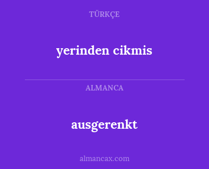 ausgerenkt - yerinden cikmis