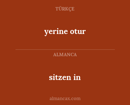 sitzen in - yerine otur