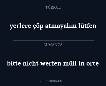bitte nicht werfen müll in orte - yerlere çöp atmayalım lütfen