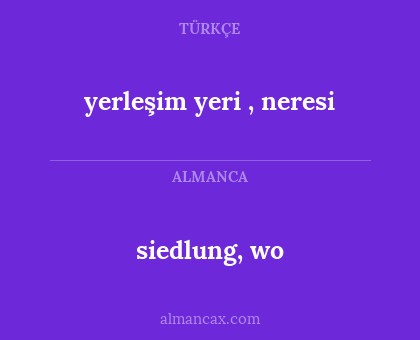 siedlung, wo - yerleşim yeri , neresi