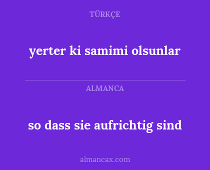 yerter
ki samimi olsunlar - so dass sie aufrichtig sind