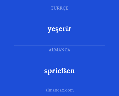 sprießen - yeşerir