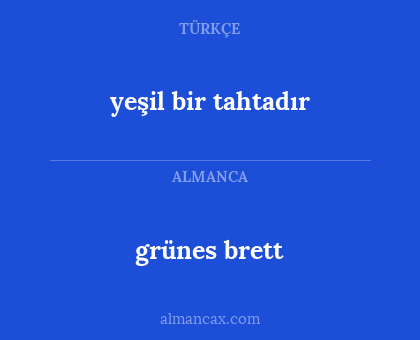 grünes brett - yeşil bir tahtadır