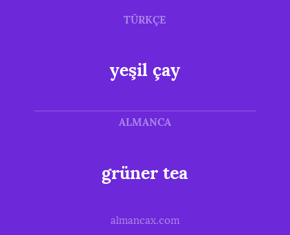 yeşil çay - grüner tea